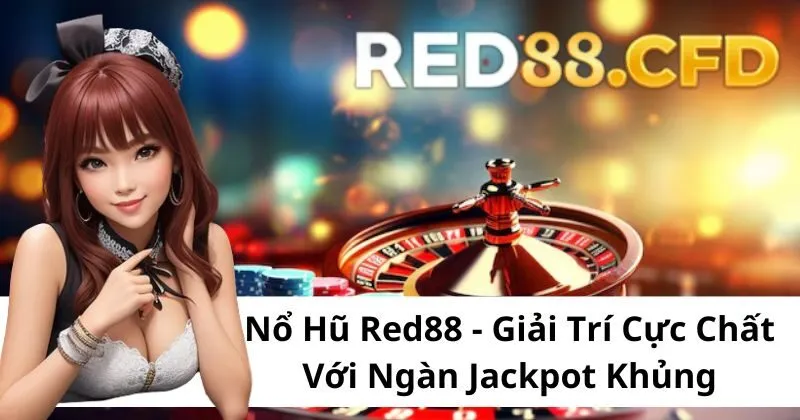 Sảnh game nổ hũ tại Red88