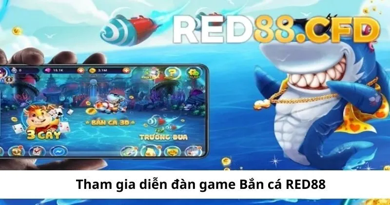 Tham gia các diễn đàn game bắn cá